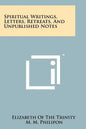 Spiritual Writings, Letters, Retreats, And Unpublished Notes - Paperback
