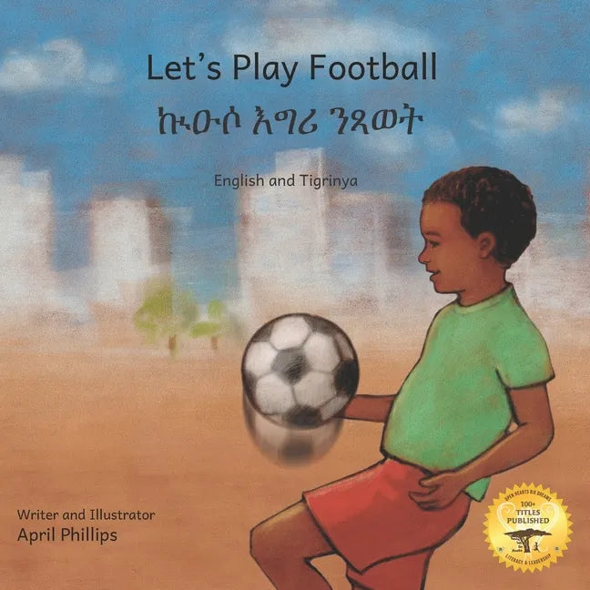 Let's Play Football: With African Animals in Tigrinya and English - Paperback