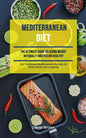 Mediterranean Diet: The Ultimate Guide To Losing Weight Naturally And Feeling Healthy (Eat Traditional Mediterranean Recipes For Great Hea - Paperback