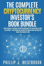 The Complete Cryptocurrency Investor's Book Bundle: How to Make a Fortune in Cryptocurrencies By Investing in ICO's & Altcoins + Everything You Wanted - Paperback