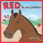 Red The One-Eyed Horse: Red, the one-eyed horse, teaches us about compassion and inclusion. - Paperback