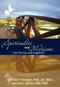 Spirituality and Medicine: Can the Two Walk Together? - Hardcover