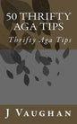 50 Thrifty Aga Tips: 50 Thrifty Aga Tips - Paperback