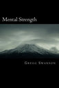 Mental Strength: Mental Training Skills to Develop Courage, Confidence and Commitment - Paperback