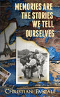 Memories Are The Stories We Tell Ourselves - Paperback