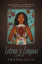Letras Y Limpias: Decolonial Medicine and Holistic Healing in Mexican American Literature - Paperback