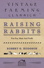 Raising Rabbits for Fur, Meat and Profit - Paperback