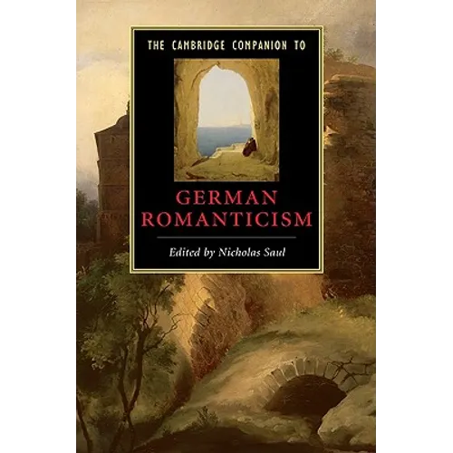 The Cambridge Companion to German Romanticism - Paperback