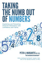 Taking the Numb Out of Numbers: Explaining and Presenting Financial Information with Confidence and Clarity - Paperback