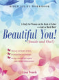 Beautiful You! (Inside and Out!): A Study for Women on the Book of Esther-And so Much More! Bible Study Workbook - Paperback