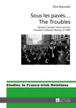 Sous les pavés ... The Troubles: Northern Ireland, France and the European Collective Memory of 1968 - Hardcover
