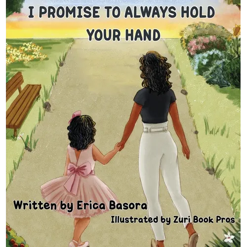 I Promise to Always Hold Your Hand - Hardcover