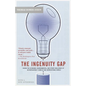 The Ingenuity Gap: Facing the Economic, Environmental, and Other Challenges of an Increasingly Complex and Unpredictable Future - Paperback