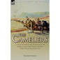 The Cameliers: A Classic Account of the Australians of the Imperial Camel Corps During the First World War in the Middle East - Hardcover