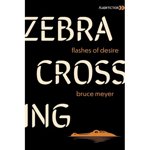 Zebra Crossing: Flashes of Desire - Paperback