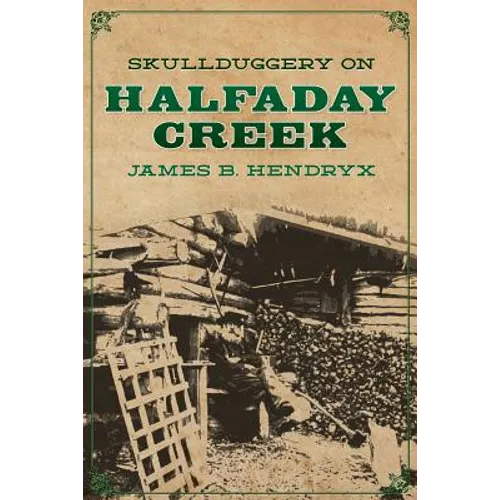 Skullduggery on Halfaday Creek - Paperback