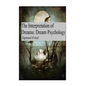 The Interpretation of Dreams: Dream Psychology - Paperback