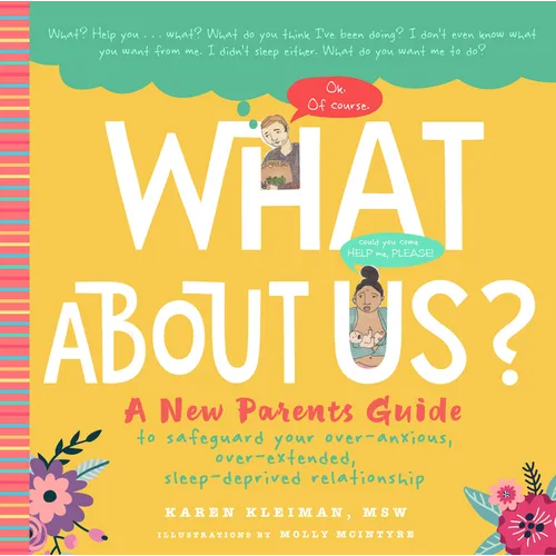 What about Us?: A New Parents Guide to Safeguarding Your Over-Anxious, Over-Extended, Sleep-Deprived Relationship - Hardcover