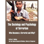 The Sociology and Psychology of Terrorism: Who Becomes a Terrorist and Why? - Paperback
