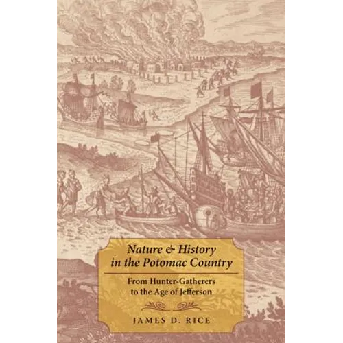 Nature & History in the Potomac Country: From Hunter-Gatherers to the Age of Jefferson - Paperback