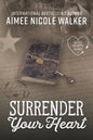 Surrender Your Heart (Fated Hearts Book Three) - Paperback