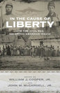 In the Cause of Liberty: How the Civil War Redefined American Ideals - Paperback