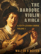 The Baroque Violin & Viola: A Fifty-Lesson Course Volume I - Paperback
