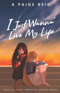 I Just Wanna Live My Life: Poetry of a deaf, borderline, asexual lesbian - Paperback