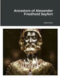 Ancestors of Alexander Friedhold Seyfert - Paperback