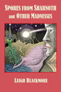 Spores from Sharnoth and Other Madnesses - Paperback