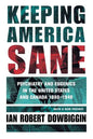 Keeping America Sane: Psychiatry and Eugenics in the United States and Canada, 1880 1940 - Paperback