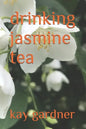 drinking jasmine tea - Paperback
