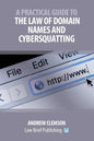 A Practical Guide to the Law of Domain Names and Cybersquatting - Paperback