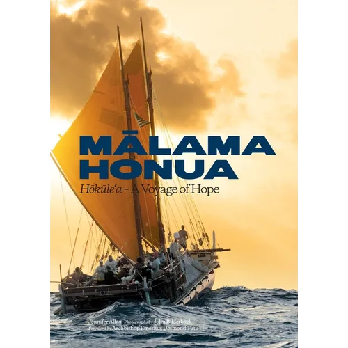 Malama Honua: Hokule'a -- A Voyage of Hope - Hardcover