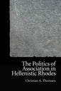 The Politics of Association in Hellenistic Rhodes - Paperback