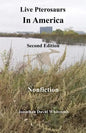 Live Pterosaurs in America, second edition: Eyewitness Reports of Pterosaurs in the Contiguous United States - Paperback