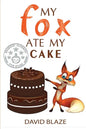 My Fox Ate My Cake - Paperback