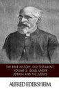 The Bible History, Old Testament, Volume 3: Israel under Joshua and the Judges - Paperback