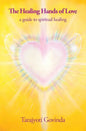 The Healing Hands of Love: a guide to spiritual healing - Paperback