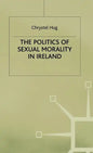 The Politics of Sexual Morality in Ireland - Hardcover