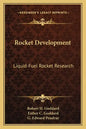Rocket Development: Liquid-Fuel Rocket Research - Paperback