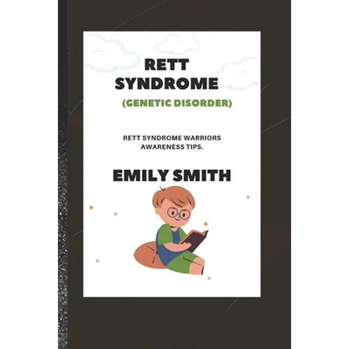 RETT SYNDROME (Genetic Disorder): Rett Syndrome Warriors Awareness Tips - Paperback