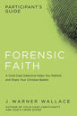 Forensic Faith Participant's Guide: A Homicide Detective Makes the Case for a More Reasonable, Evidential Christian Faith - Paperback