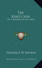 The King's Son: Or a Memoir of Billy Bray - Hardcover