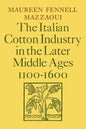 The Italian Cotton Industry in the Later Middle Ages, 1100 1600 - Paperback