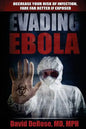 Evading Ebola: Decrease Your Risk of Infection, Fare Far Better if Exposed - Paperback