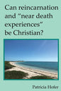 Can Reincarnation and "Near Death Experiences" Be Christian? - Paperback