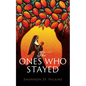 The Ones Who Stayed - Paperback