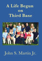 A Life Begun on Third Base - Hardcover