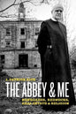 The Abbey & Me: Renegades, Rednecks, Real Estate & Religion - Paperback